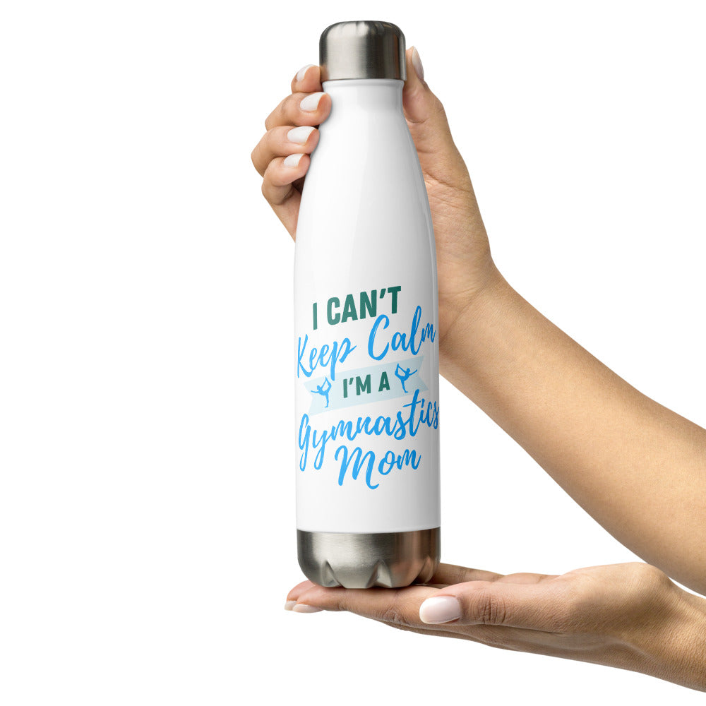 I CAN'T KEEP CALM I'M A GYMNASTICS MOM STAINLESS STEEL WATER BOTTLE