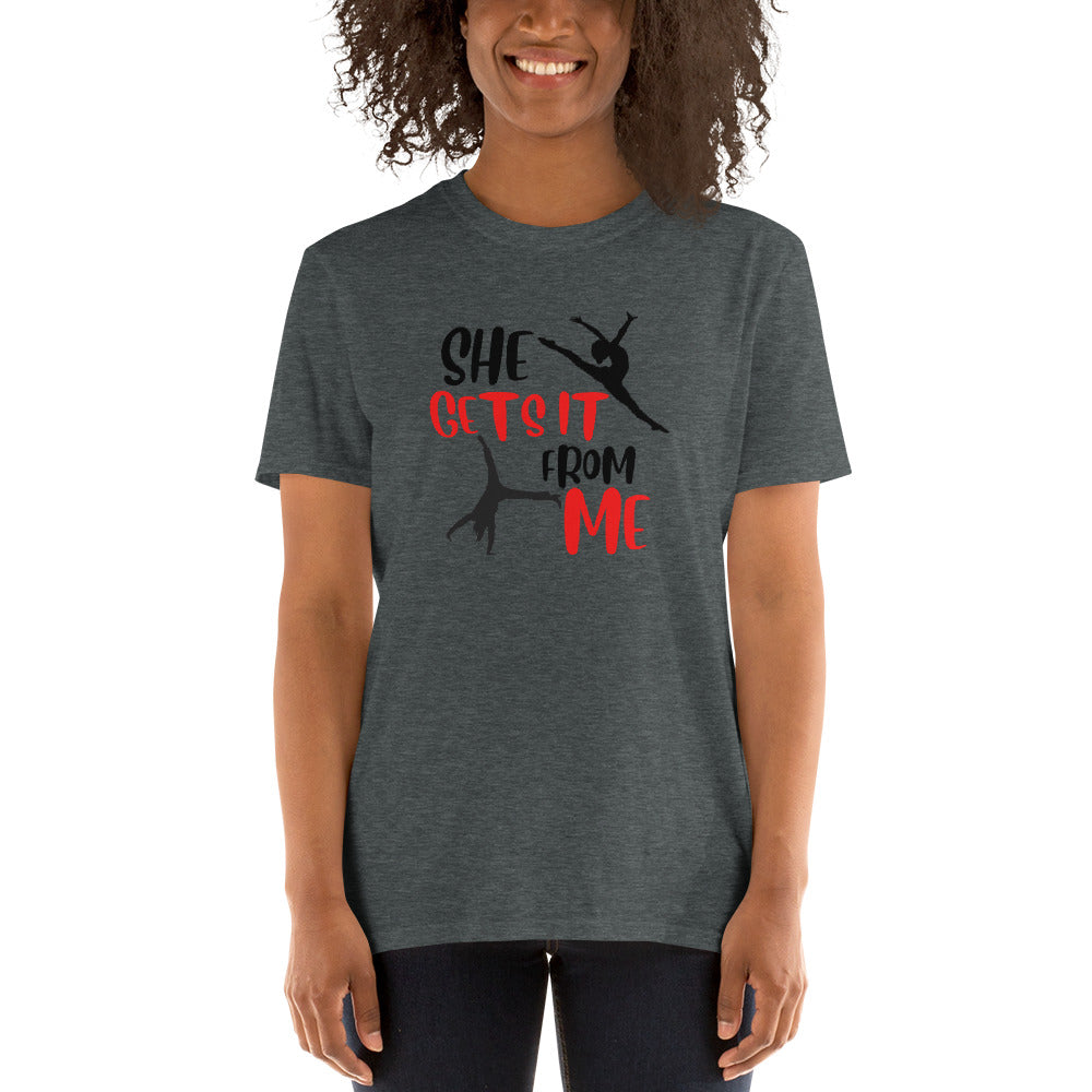 SHE GETS IT FROM ME GYMNASTICS MOM SHIRT