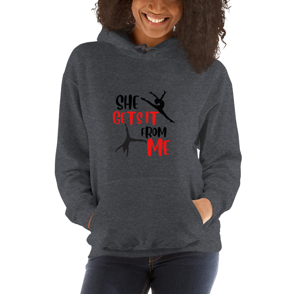 SHE GETS IT FROM ME GYMNASTICS MOM HOODIE