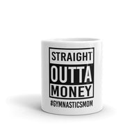 #GYMNASTICSMOM STRAIGHT OUTTA MONEY MUG